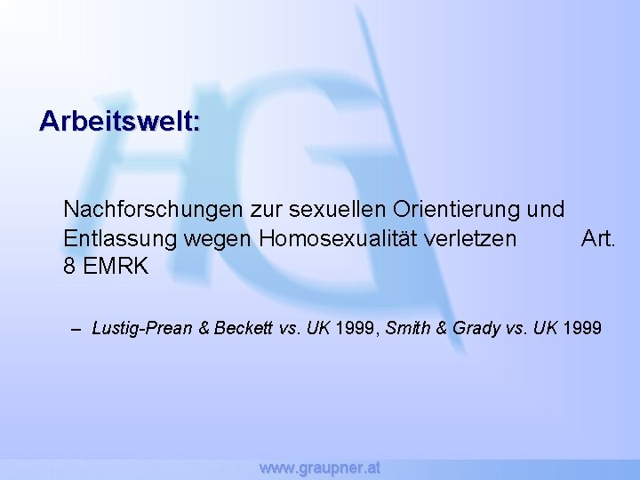 Arbeitswelt: Nachforschungen zur sexuellen Orientierung und Entlassung wegen Homosexualität verletzen Art. 8 EMRK –