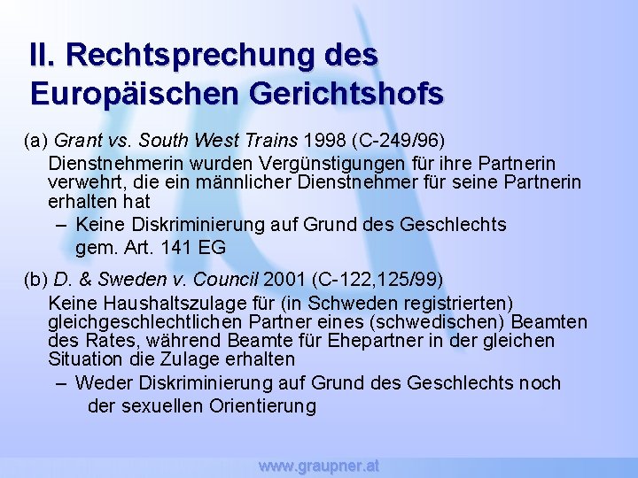 II. Rechtsprechung des Europäischen Gerichtshofs (a) Grant vs. South West Trains 1998 (C-249/96) Dienstnehmerin