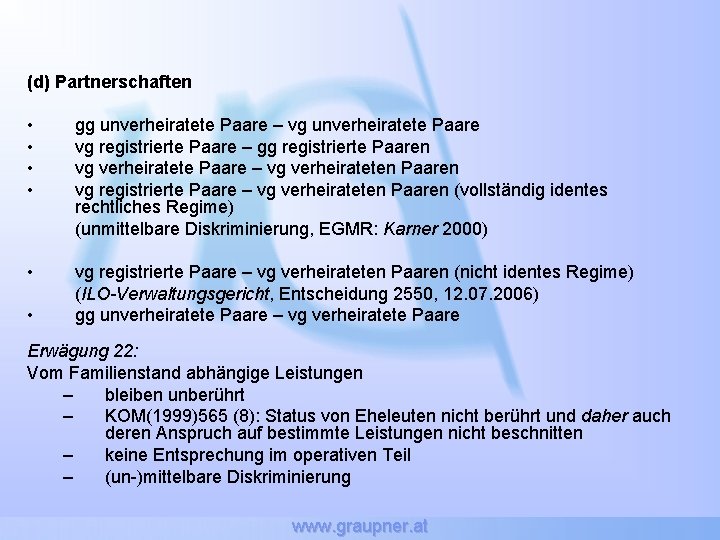 (d) Partnerschaften • • gg unverheiratete Paare – vg unverheiratete Paare vg registrierte Paare