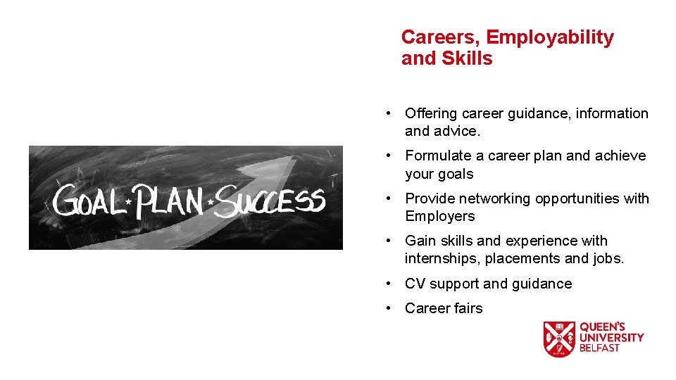 Careers, Employability and Skills • Offering career guidance, information and advice. • Formulate a