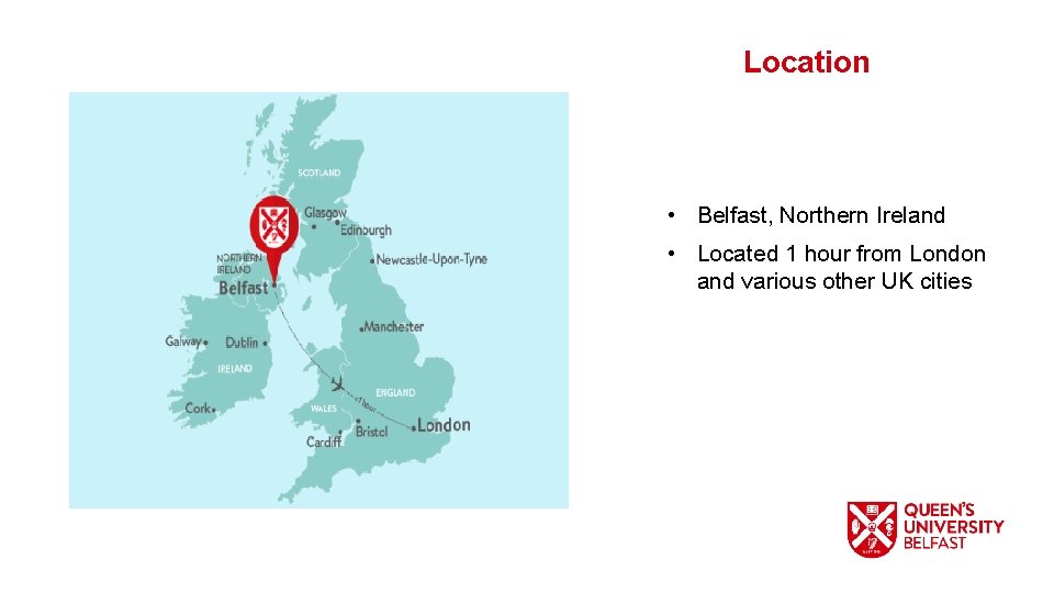 Location • Belfast, Northern Ireland • Located 1 hour from London and various other