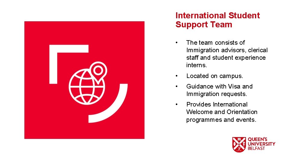 International Student Support Team • The team consists of Immigration advisors, clerical staff and
