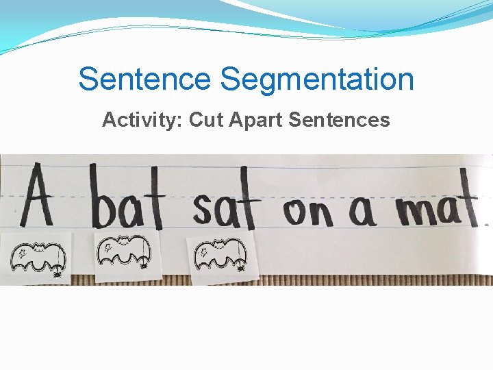 Sentence Segmentation Activity: Cut Apart Sentences 