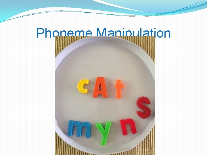 Phoneme Manipulation 