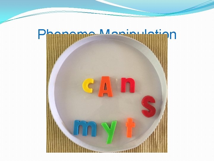 Phoneme Manipulation 