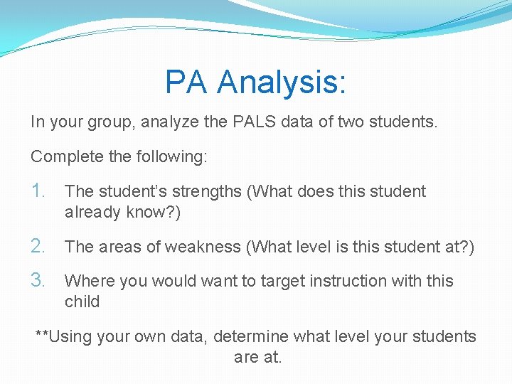 PA Analysis: In your group, analyze the PALS data of two students. Complete the