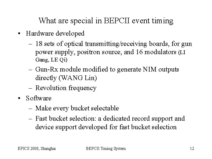 What are special in BEPCII event timing • Hardware developed – 18 sets of