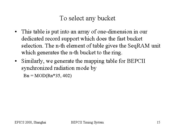 To select any bucket • This table is put into an array of one-dimension