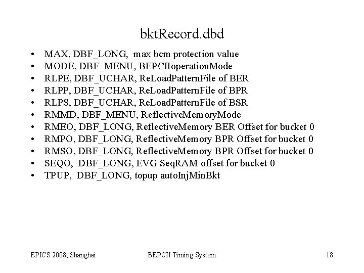 bkt. Record. dbd • • • MAX, DBF_LONG, max bcm protection value MODE, DBF_MENU,