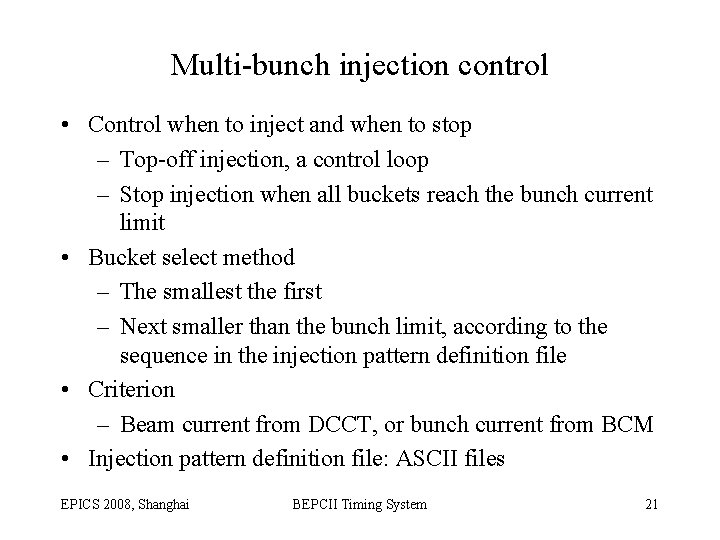 Multi-bunch injection control • Control when to inject and when to stop – Top-off