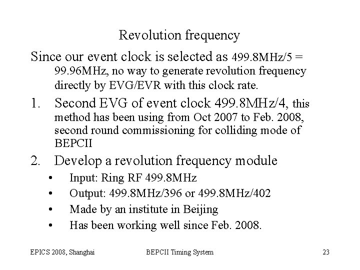 Revolution frequency Since our event clock is selected as 499. 8 MHz/5 = 99.