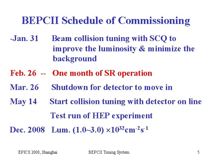 BEPCII Schedule of Commissioning -Jan. 31 Beam collision tuning with SCQ to improve the