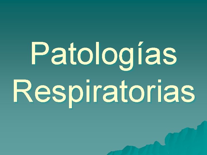 Patologías Respiratorias 