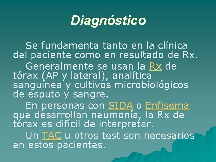 Diagnóstico Se fundamenta tanto en la clínica del paciente como en resultado de Rx.
