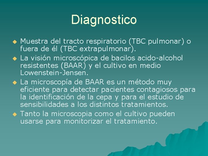 Diagnostico u u Muestra del tracto respiratorio (TBC pulmonar) o fuera de él (TBC