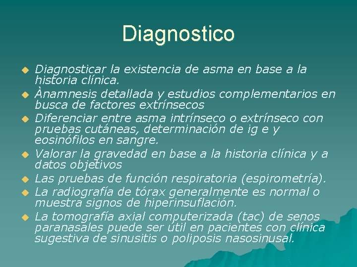 Diagnostico u u u u Diagnosticar la existencia de asma en base a la