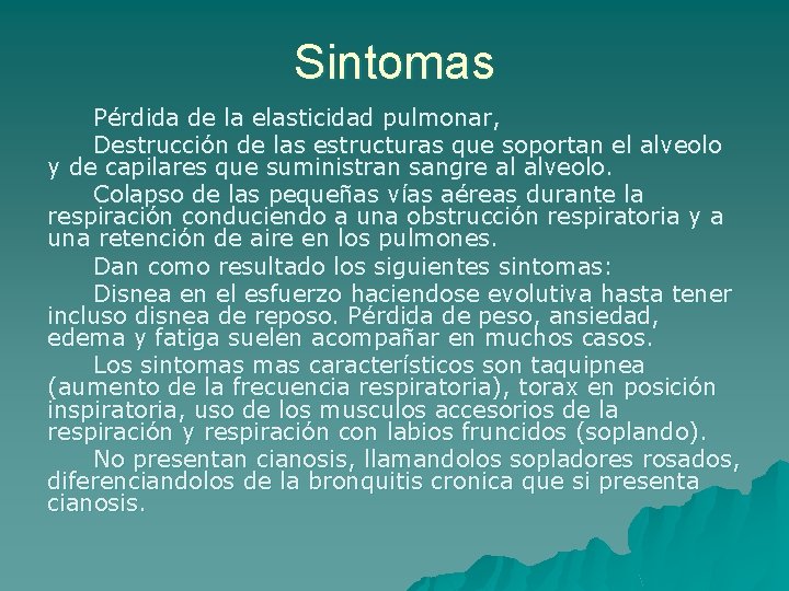 Sintomas Pérdida de la elasticidad pulmonar, Destrucción de las estructuras que soportan el alveolo