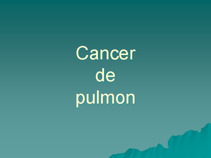 Cancer de pulmon 