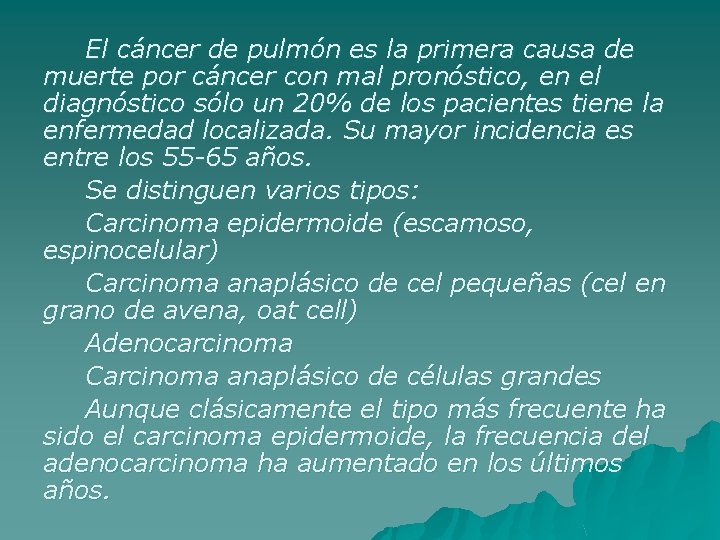 El cáncer de pulmón es la primera causa de muerte por cáncer con mal