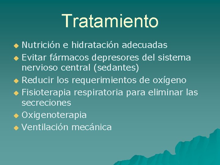Tratamiento Nutrición e hidratación adecuadas u Evitar fármacos depresores del sistema nervioso central (sedantes)