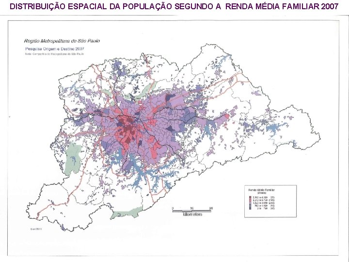 DISTRIBUIÇÃO ESPACIAL DA POPULAÇÃO SEGUNDO A RENDA MÉDIA FAMILIAR 2007 
