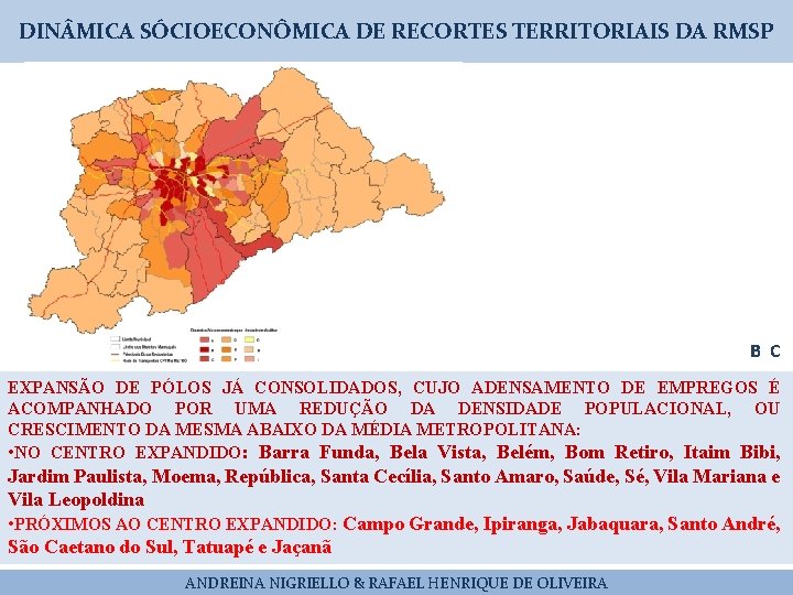 DIN MICA SÓCIOECONÔMICA DE RECORTES TERRITORIAIS DA RMSP B C EXPANSÃO DE PÓLOS JÁ