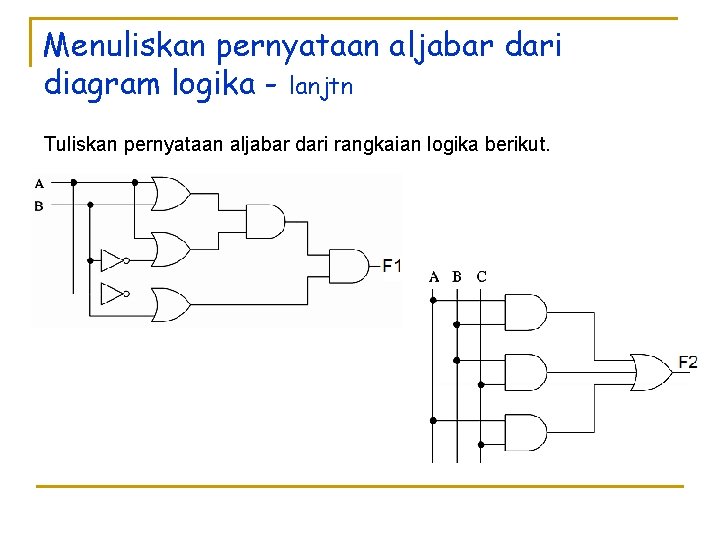Menuliskan pernyataan aljabar dari diagram logika - lanjtn Tuliskan pernyataan aljabar dari rangkaian logika