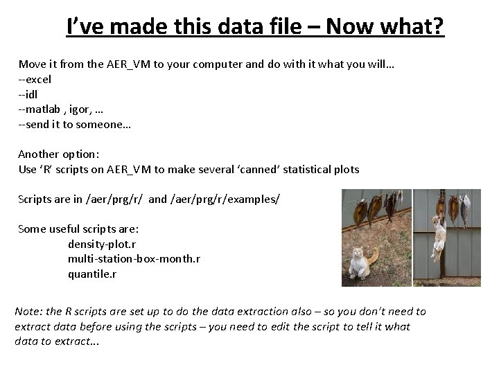 I’ve made this data file – Now what? Move it from the AER_VM to