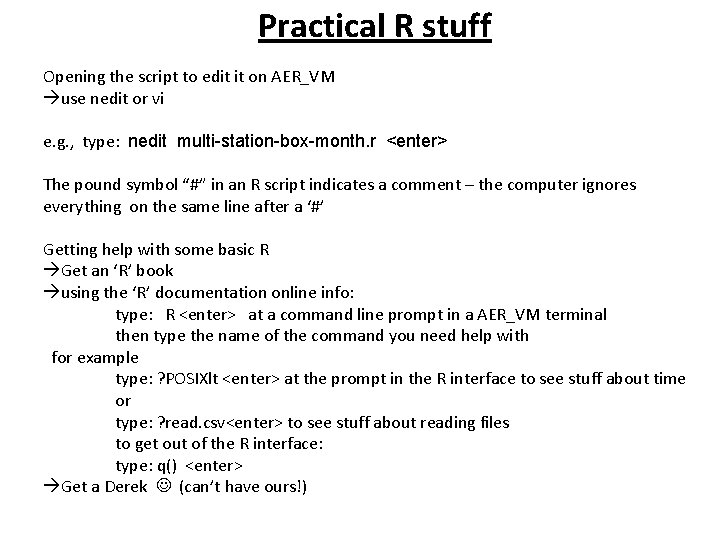 Practical R stuff Opening the script to edit it on AER_VM use nedit or