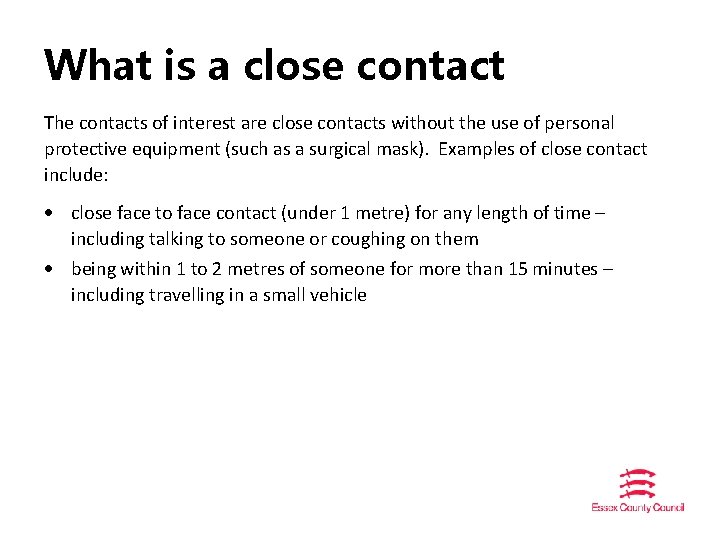 What is a close contact The contacts of interest are close contacts without the