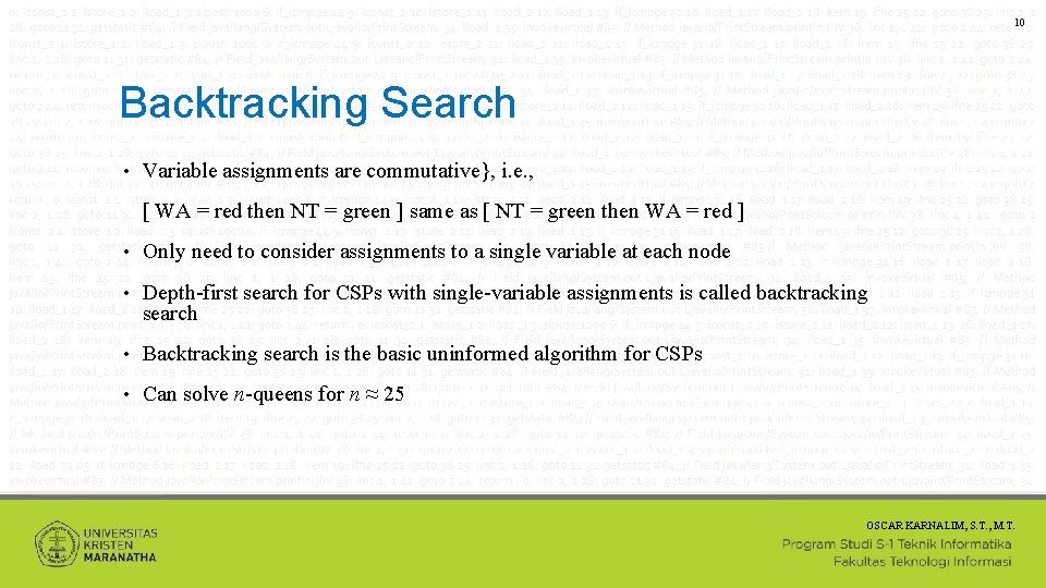10 Backtracking Search • Variable assignments are commutative}, i. e. , [ WA =