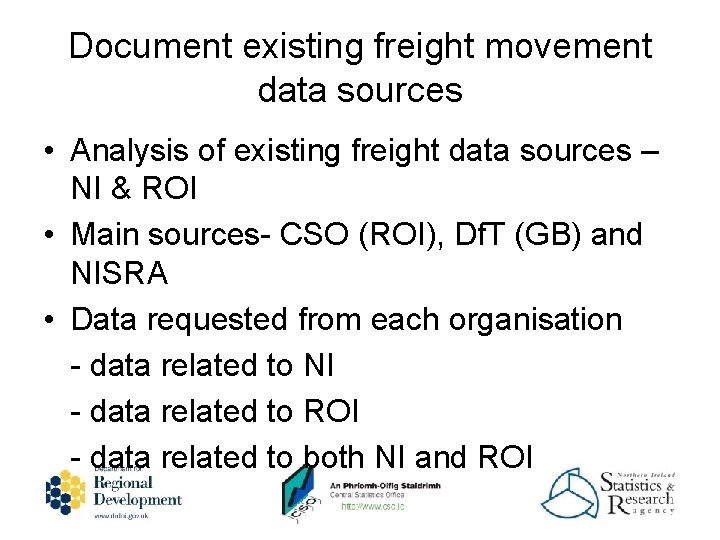 Document existing freight movement data sources • Analysis of existing freight data sources –