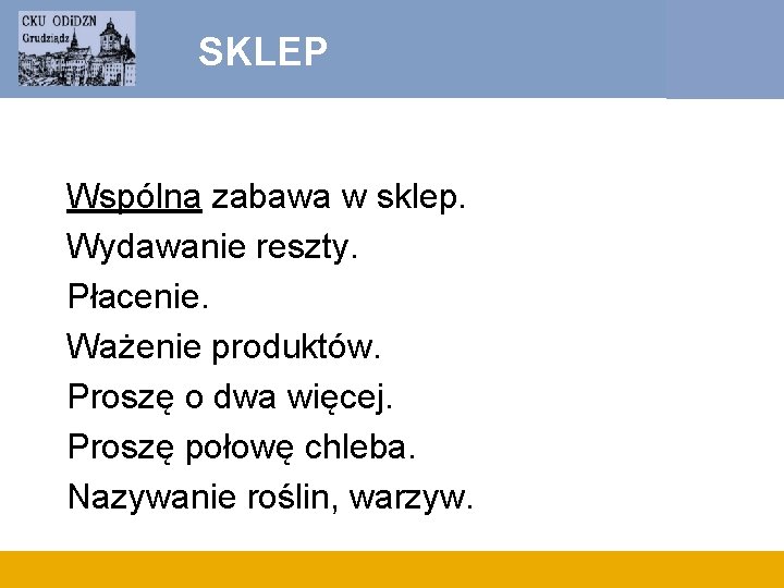 SKLEP Wspólna zabawa w sklep. Wydawanie reszty. Płacenie. Ważenie produktów. Proszę o dwa więcej.