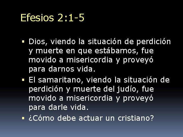 Efesios 2: 1 -5 Dios, viendo la situación de perdición y muerte en que