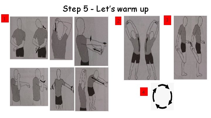 Step 5 - Let’s warm up 1 3 2 4 