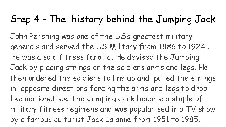 Step 4 - The history behind the Jumping Jack John Pershing was one of