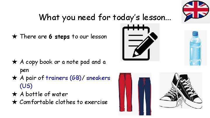 What you need for today’s lesson. . . ★ There are 6 steps to