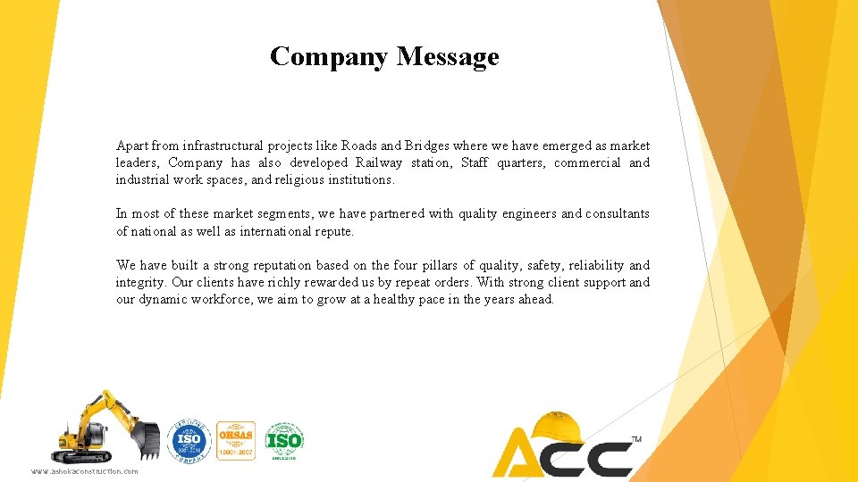 Company Message Apart from infrastructural projects like Roads and Bridges where we have emerged