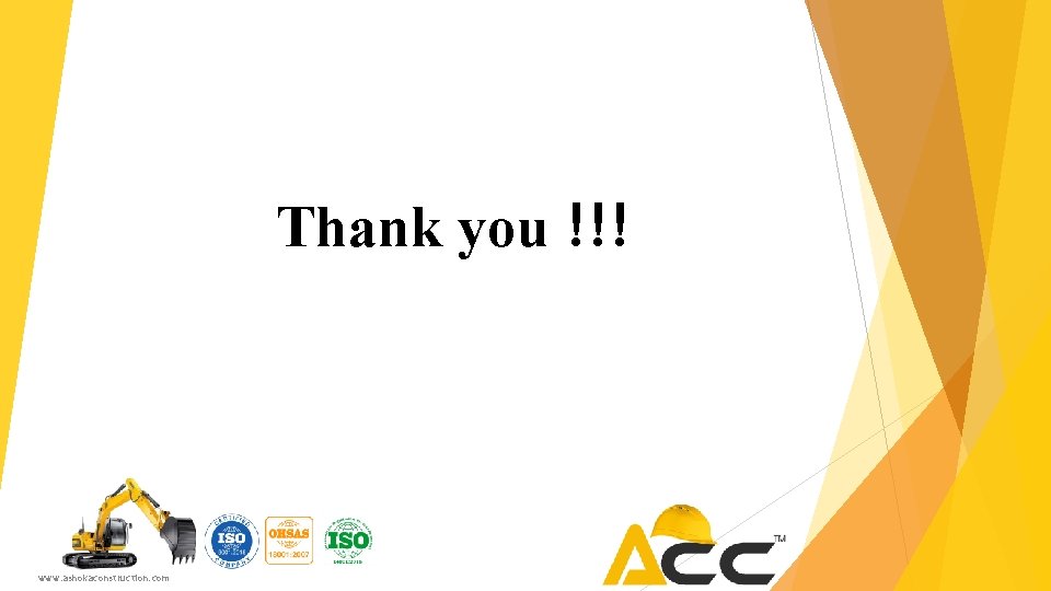 Thank you !!! www. ashokaconstruction. com 