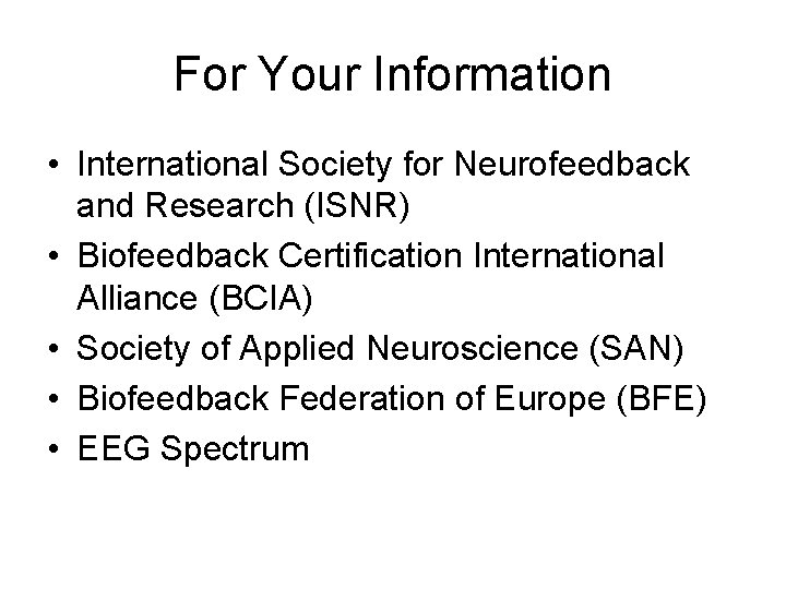 For Your Information • International Society for Neurofeedback and Research (ISNR) • Biofeedback Certification