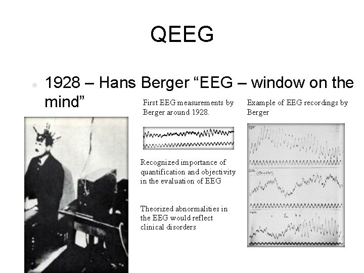 QEEG 1928 – Hans Berger “EEG – window on the First EEG measurements by