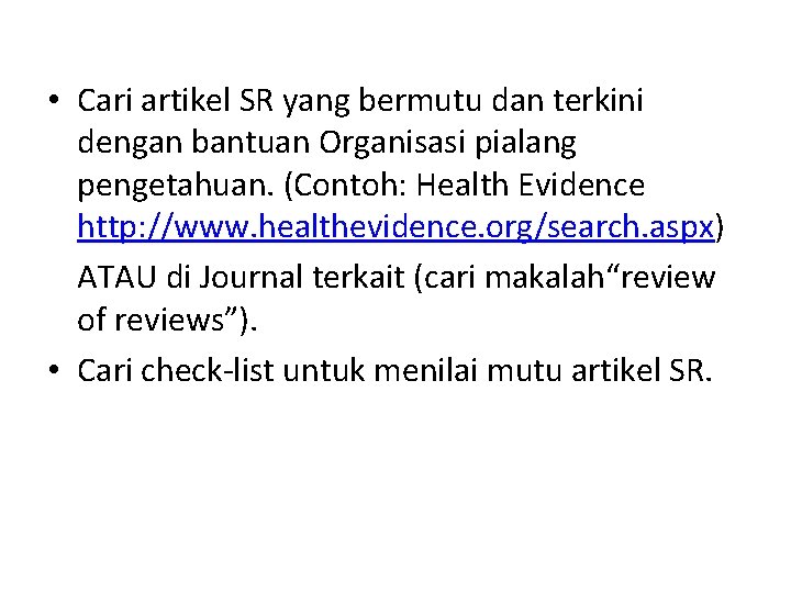  • Cari artikel SR yang bermutu dan terkini dengan bantuan Organisasi pialang pengetahuan.