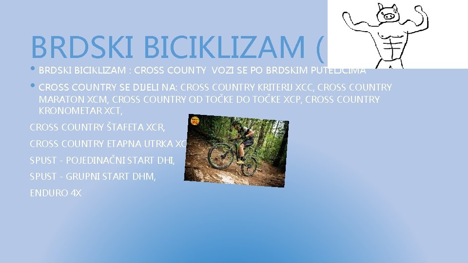 BRDSKI BICIKLIZAM (MTB) • BRDSKI BICIKLIZAM : CROSS COUNTY VOZI SE PO BRDSKIM PUTELJCIMA