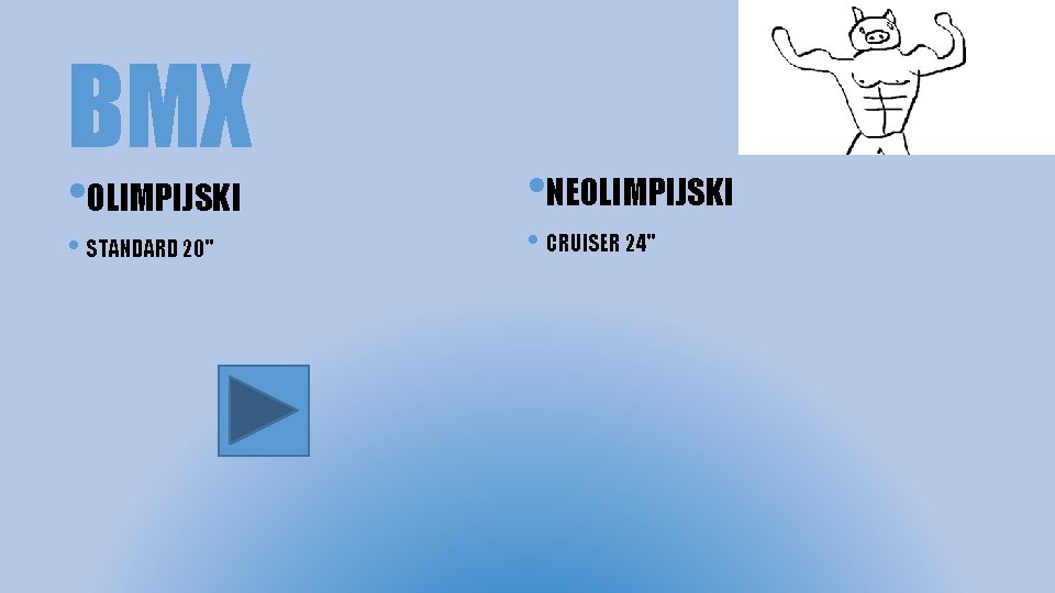 BMX • OLIMPIJSKI • STANDARD 20" • NEOLIMPIJSKI • CRUISER 24" 