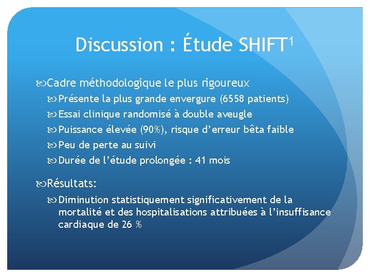 Discussion : Étude SHIFT 1 Cadre méthodologique le plus rigoureux Présente la plus grande