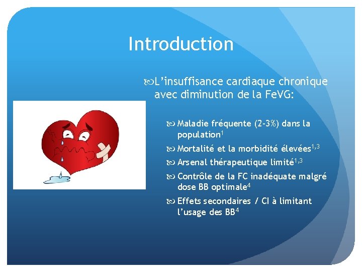 Introduction L’insuffisance cardiaque chronique avec diminution de la Fe. VG: Maladie fréquente (2 -3%)