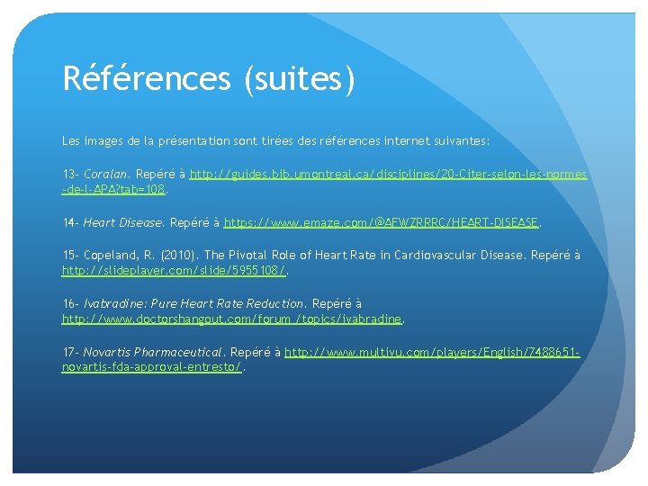 Références (suites) Les images de la présentation sont tirées des références internet suivantes: 13