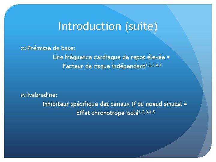 Introduction (suite) Prémisse de base: Une fréquence cardiaque de repos élevée = Facteur de