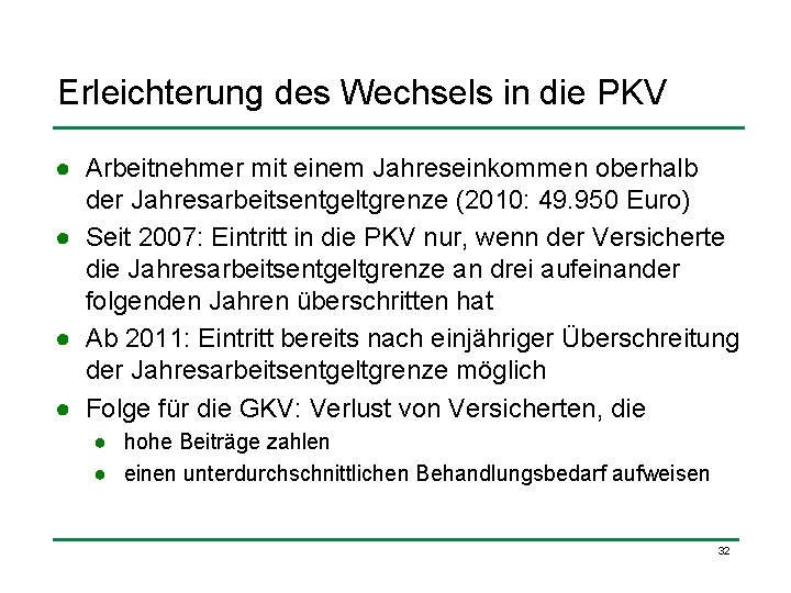 Erleichterung des Wechsels in die PKV ● Arbeitnehmer mit einem Jahreseinkommen oberhalb der Jahresarbeitsentgeltgrenze