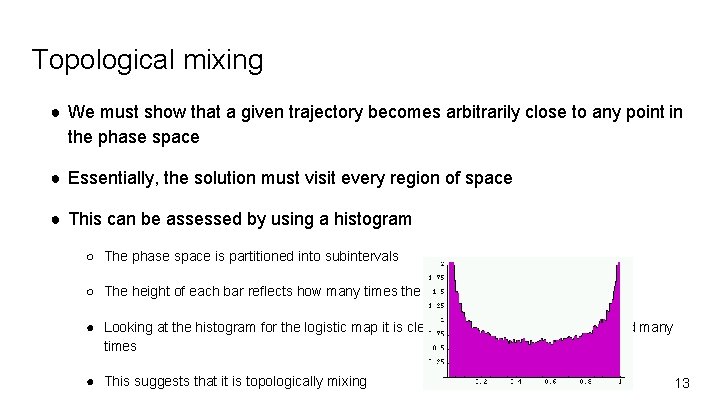 Topological mixing ● We must show that a given trajectory becomes arbitrarily close to